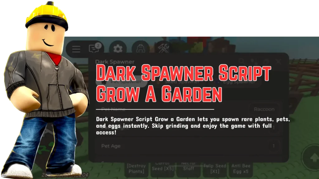 Dark Spawner Script for Grow A Garden Roblox